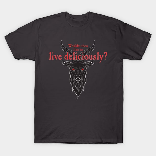 Live Deliciously T-Shirt by ZombieNinjas